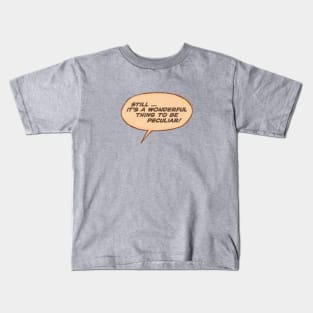 It's A Wonderful Thing to be Peculiar! Kids T-Shirt